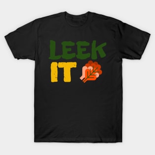 Leek It T-Shirt